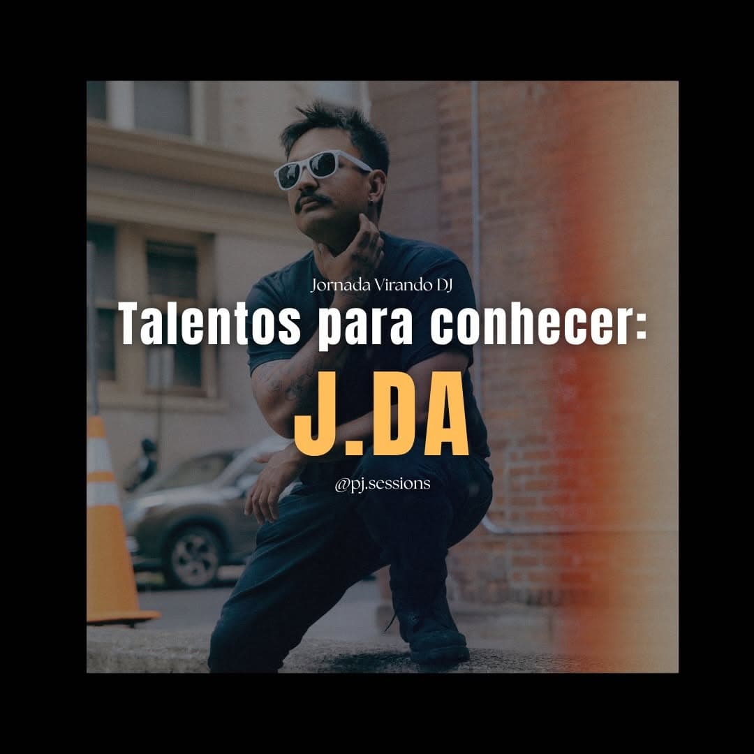 Talentos para conhecer: J.DA (pj.sessions)